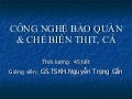 CN bảo quản và chế biến thịt,cá 