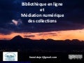 Bibliothèque en ligne et médiation numérique de collections