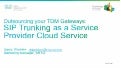 Outsourcing your TDM Gateways: SIP Trunking as a Service Provider Cloud Service 