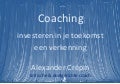 Workshop coaching toegelicht, een verkenning, een overzicht door Alexander Crepin