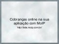 Cobrancas online na sua aplicacao com MoIP