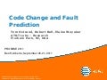 Promise 2011: "Does Measuring Code Change Improve Fault Prediction?"