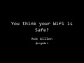 You think your WiFi is safe?