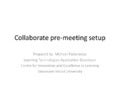 Collaborate Pre-Meeting Setup Process
