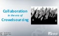 Collaboration in the era of crowdsourcing