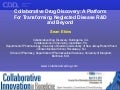 Collaborative Drug Discovery: A Platform For Transforming Neglected Disease R&D and Beyond