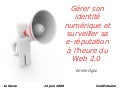 Gerer son identite numerique et surveiller sa e-reputation à l&rsquo;heure du Web 2.0