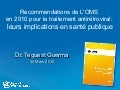 Casablanca 2010 - Recommendations de L&rsquo;OMS  en 2010 pour le traitement antirétroviral:  leurs implications en santé publique - Teguest Guerma