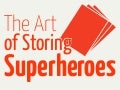 The Art of Storing Superheroes