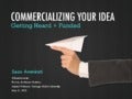 Commercializing Your Idea Getting Heard & Funded
