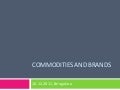Commodities & brands