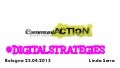 #digitalstrategies CommuniAction Bologna 23.04.2013