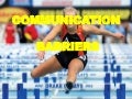 Communication barriers