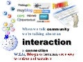 Wikis, Blogs and Forums are tools for interaction