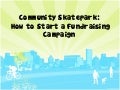 Community Skatepark: How To Start A Fundraising Campaign