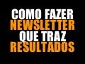 Como Fazer Newsletter Que Traz Resultados