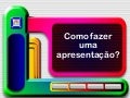 Como fazer um power-point?
