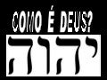Como é Deus