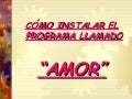 Como instalar el amor