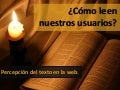 ¿Cómo leen nuestros usuarios? - Percepción del texto en la web
