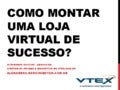 Como montar uma loja virtual de sucesso - Alexandre Soncini (vtex.com.br)
