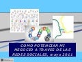 Como potenciar mi negocio en las redes sociales. IAF, PROGRAMA EMPRESA,  Zaragoza 23 y 30 de mayo, 6 de junio.