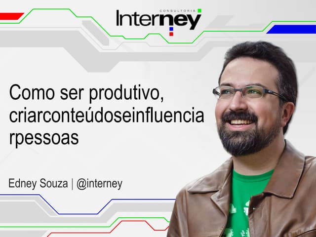 Como ser produtivo, criar conteúdo...