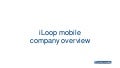 Company Presentation: iLoop Mobile overview