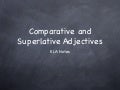 Comparative Superlative Adjectives