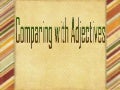 Comparing With Adjectives