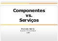 Componentes vs Servicos