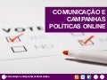 Comunicação e Campanhas Políticas Online