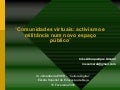 Comunidades virtuais: activismo e militancia num novo espaco publico