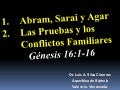 CONF. 1. ABRAM, SARAI Y AGAR. 2. LAS PRUEBAS Y LOS CONFLICTOS FAMILIARES. GENESIS 16:1-16 (GN. No. 16) 