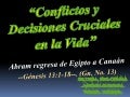 CONF. CONFLICTOS Y DECISIONES CRUCIALES EN LA VIDA. ABRAM REGRESA DE EGIPTO. GENESIS 13:1-18. (Gn. No. 13)
