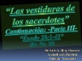 CONF. ÉXODO 28:1-43. (EX. No. 28). LAS VESTIDURAS DE LOS  SACERDOTES. PARTE III. 