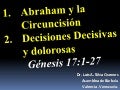 CONF. ABRAHAM Y LA CIRCUNCISION. DECISIONES DECISIVAS Y DOLOROSAS. GENESIS 17:1-27.Y OTRAS ESCRITURAS. (GN. No. 17)