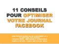 11 Conseils Pour Optimiser Votre Journal Facebook