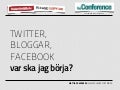 Twitter, bloggar, Facebook och YouTube – var ska jag börja?