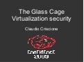 [Confidence0902] The Glass Cage - Virtualization Security