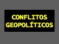 Conflitos geopolíticos mundiais