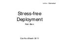 Stress Free Deployment  - Confoo 2011