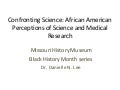 Confronting Science Part 1/3 - ETHICS: African American Perceptions of Science & Medical Research