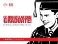 Congratulations Graduate! Eleven Reasons Why I Will Never Hire You.