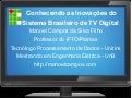 Conhecendo as inovações do Sistema Brasileiro de TV Digital