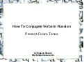 How To Conjugate Verbs In Russian