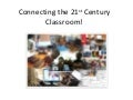 Connecting the 21st century classroom 
