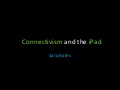 Connectivism and the i Pad