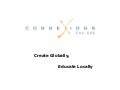 Connexions: Create Globally, Educate Locally