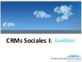 CRMs Sociales I: Twitter